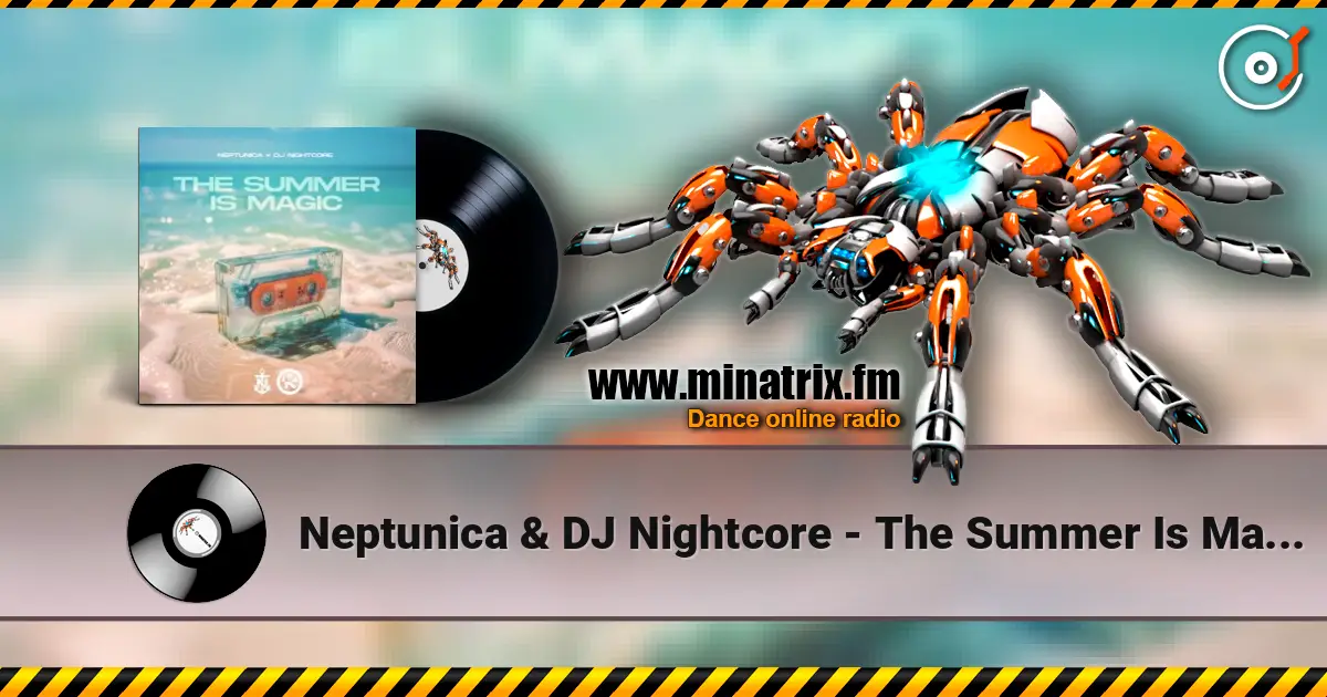 Neptunica & DJ Nightcore - The Summer Is Magic escuchar online en alta calidad | Minatrix.FM