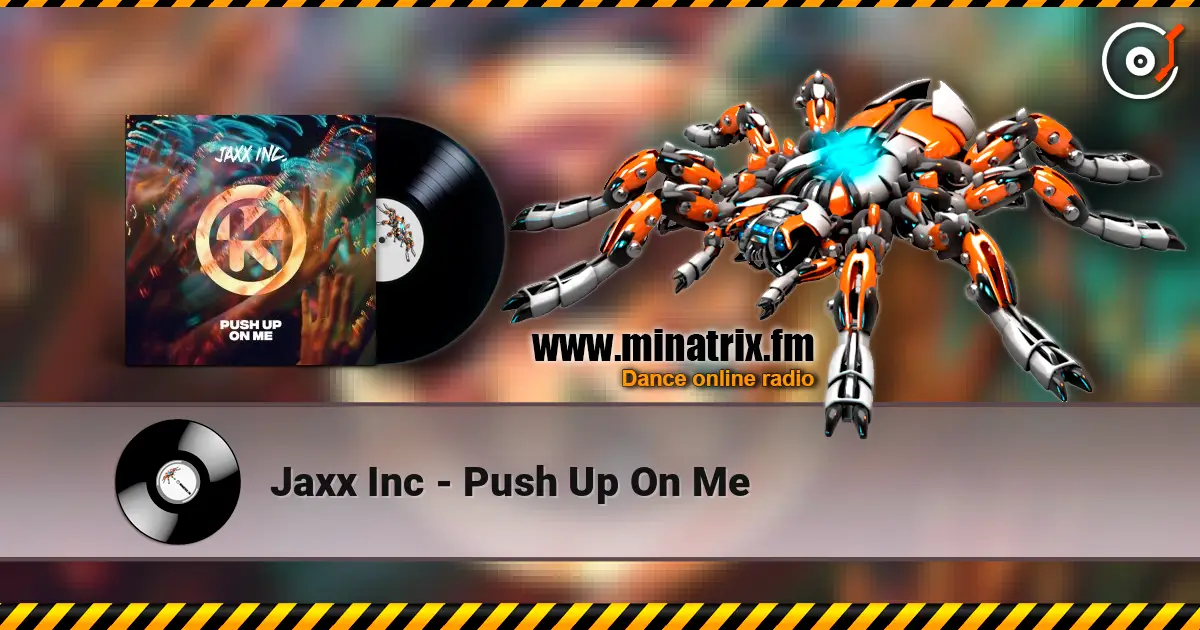 Jaxx Inc - Push Up On Me escuchar online en alta calidad | Minatrix.FM