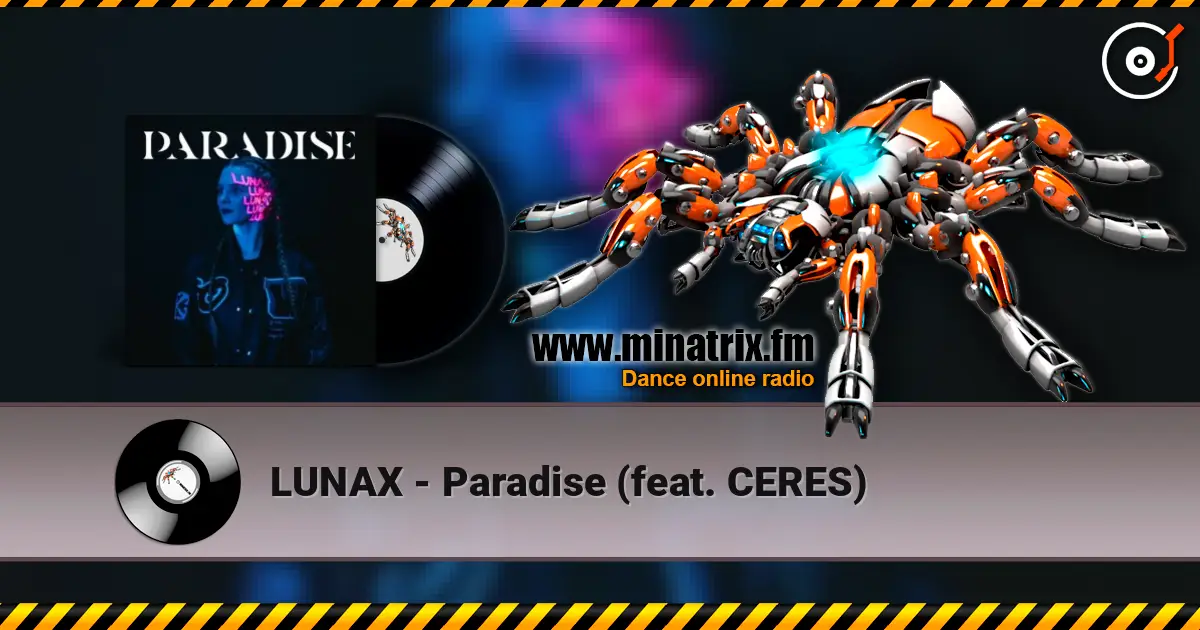 LUNAX - Paradise (feat. CERES) escuchar online en alta calidad | Minatrix.FM