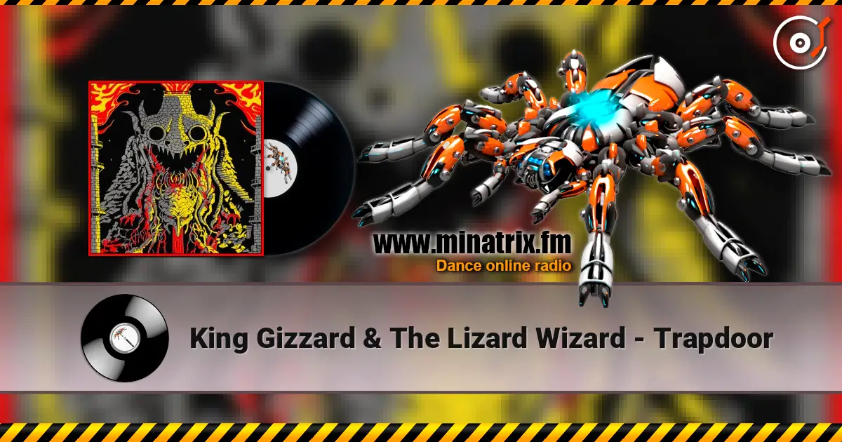 King Gizzard & The Lizard Wizard - Trapdoor escuchar online en alta calidad | Minatrix.FM