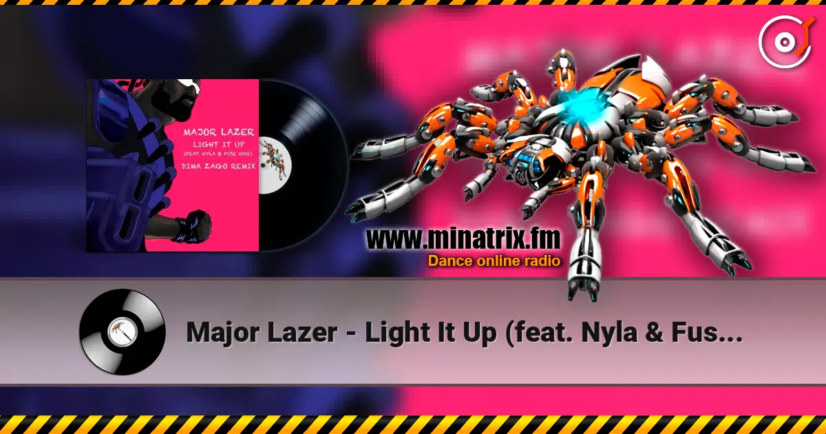 Major Lazer - Light It Up (feat. Nyla & Fuse ODG) [Dima Zago Remix] edit escuchar online en alta calidad | Minatrix.FM