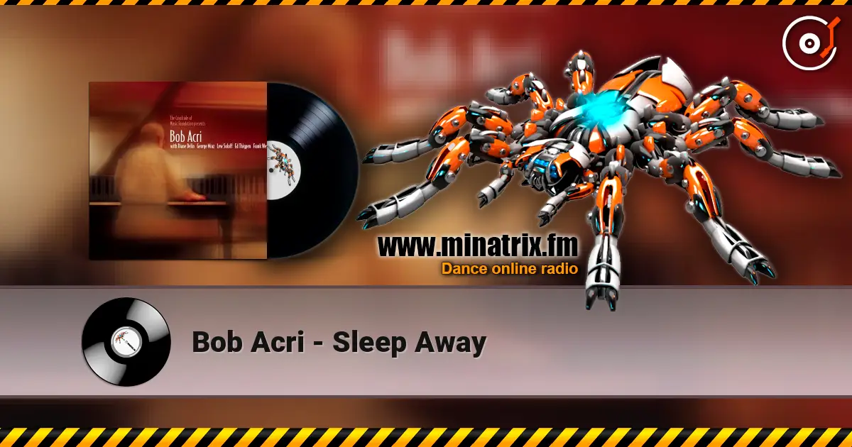 Bob Acri - Sleep Away escuchar online en alta calidad | Minatrix.FM