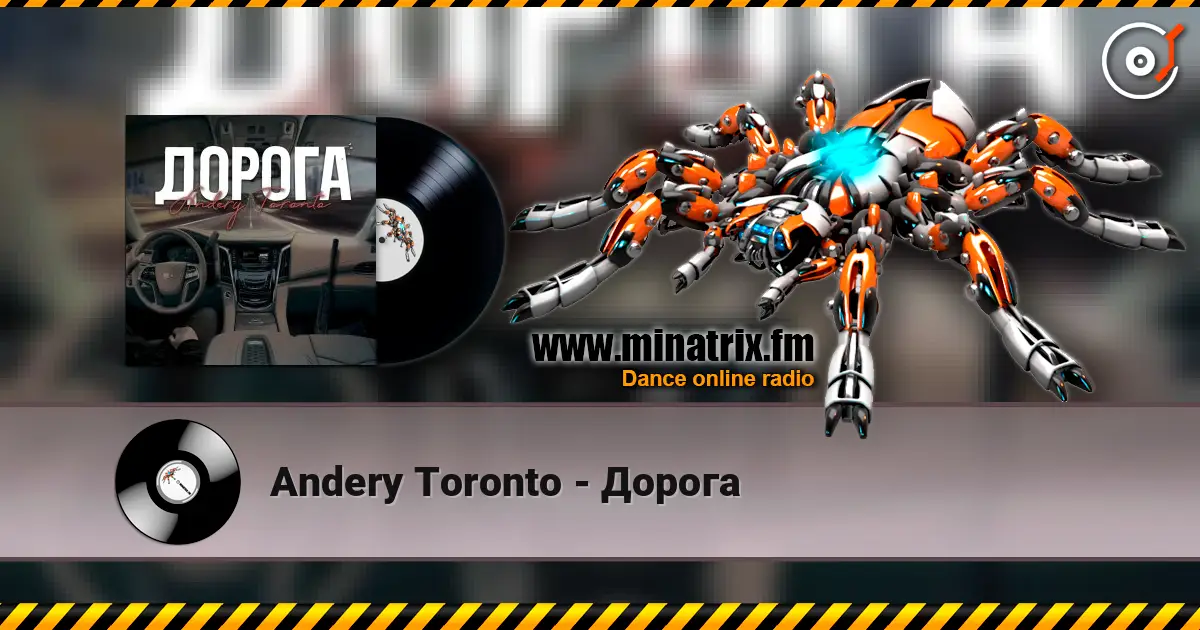 Andery Toronto - Дорога escuchar online en alta calidad | Minatrix.FM