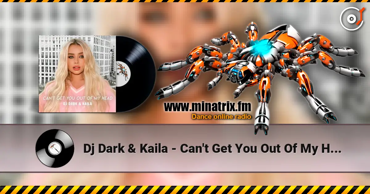 Dj Dark & Kaila - Can't Get You Out Of My Head escuchar online en alta calidad | Minatrix.FM