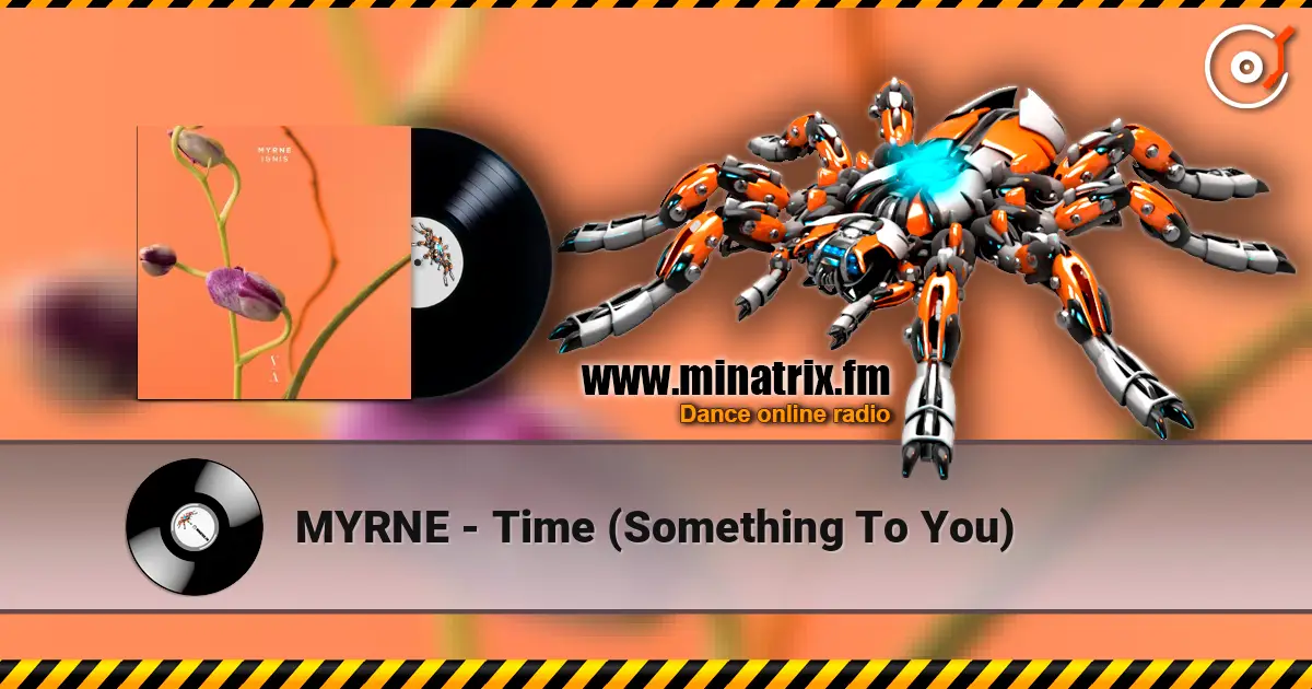 MYRNE - Time (Something To You) escuchar online en alta calidad | Minatrix.FM