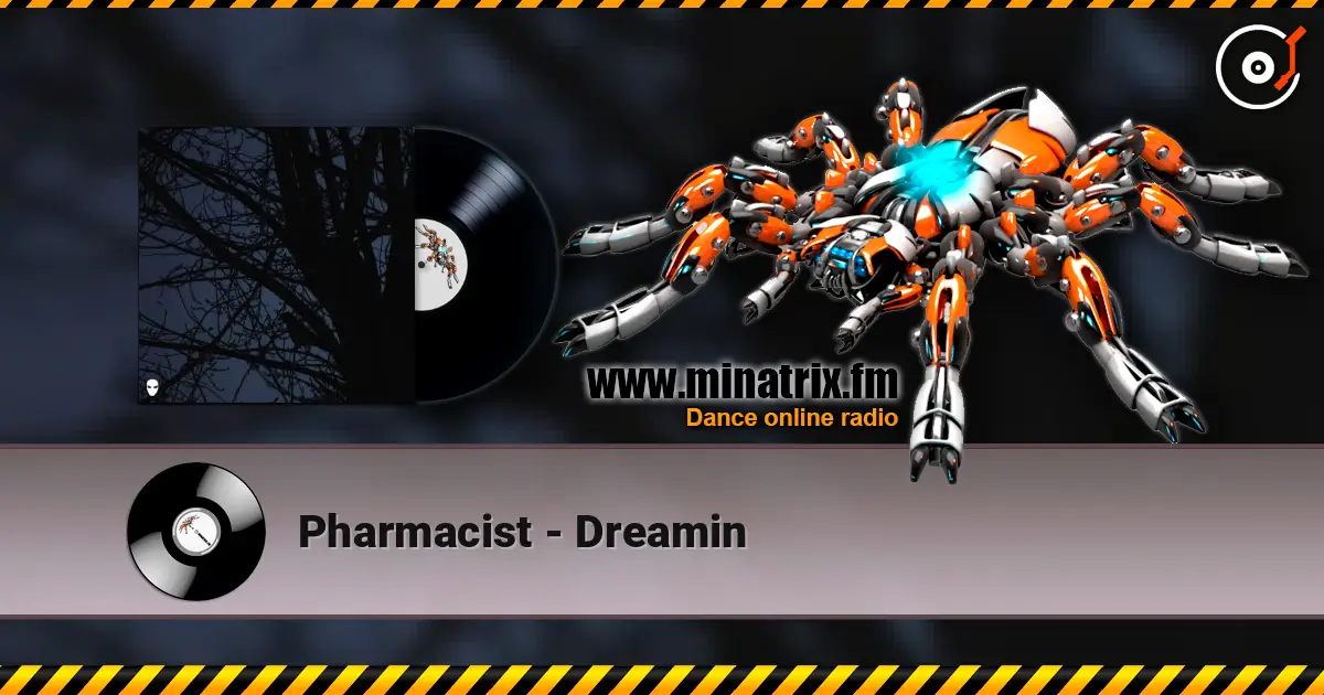 Pharmacist - Dreamin escuchar online en alta calidad | Minatrix.FM