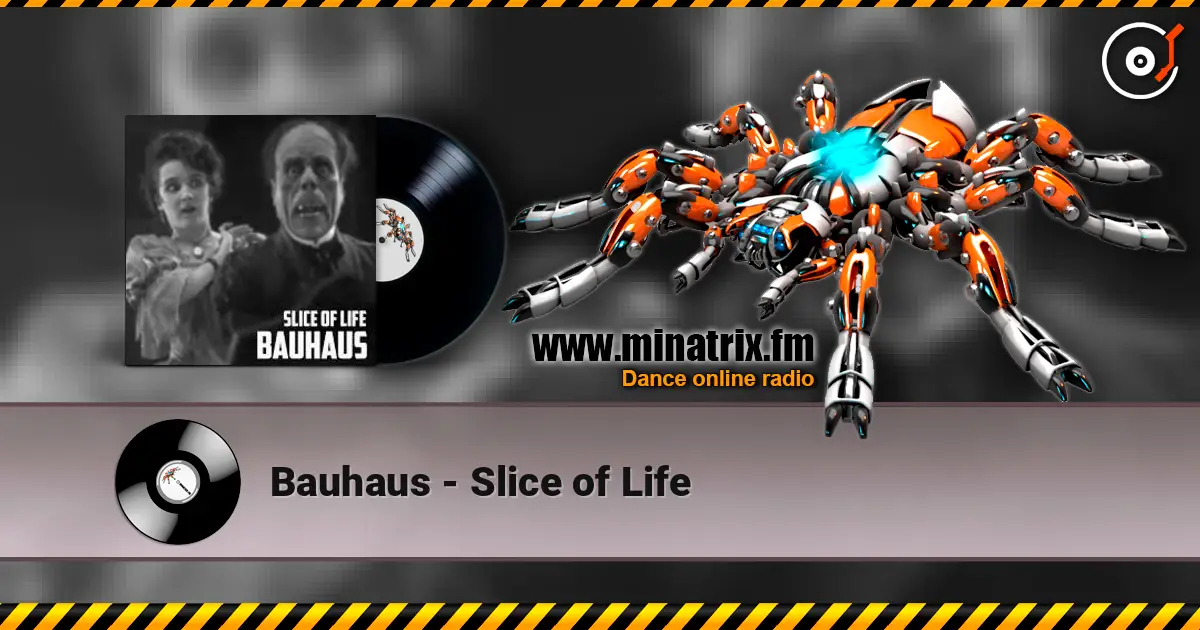 Bauhaus - Slice of Life escuchar online en alta calidad | Minatrix.FM