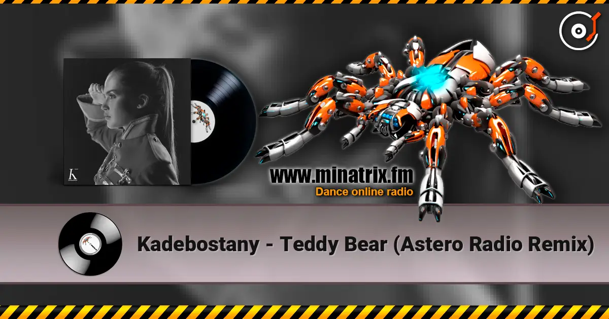 Kadebostany - Teddy Bear (Astero Radio Remix) escuchar online en alta calidad | Minatrix.FM
