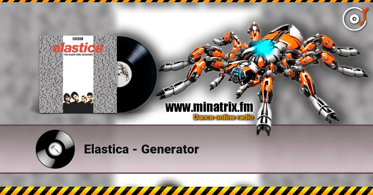 Elastica - Generator escuchar online en alta calidad | Minatrix.FM