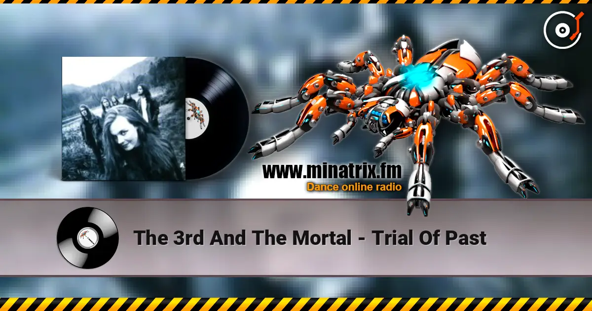 The 3rd And The Mortal - Trial Of Past escuchar online en alta calidad | Minatrix.FM