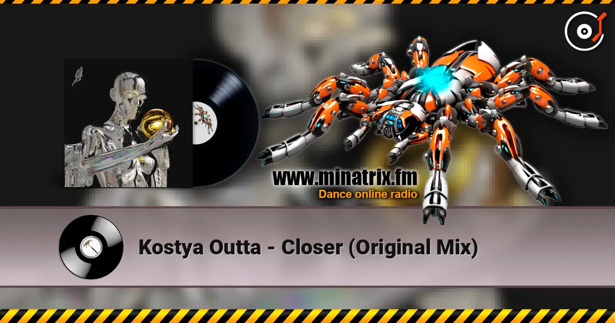 Kostya Outta - Closer (Original Mix) escuchar online en alta calidad | Minatrix.FM