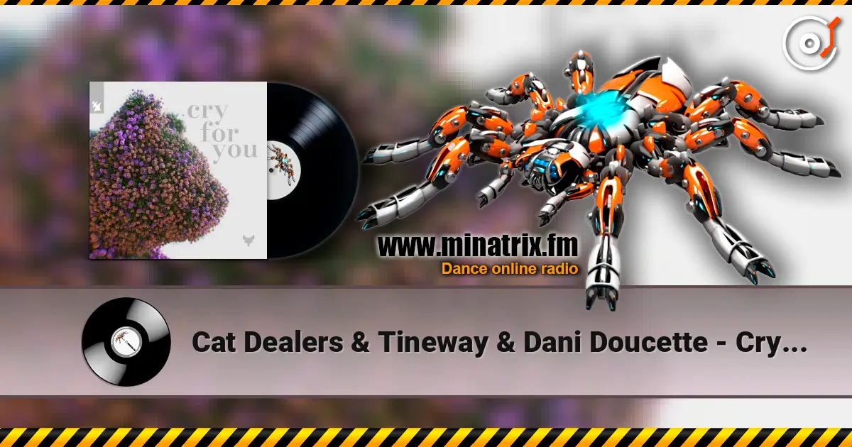 Cat Dealers & Tineway & Dani Doucette - Cry for You escuchar online en alta calidad | Minatrix.FM