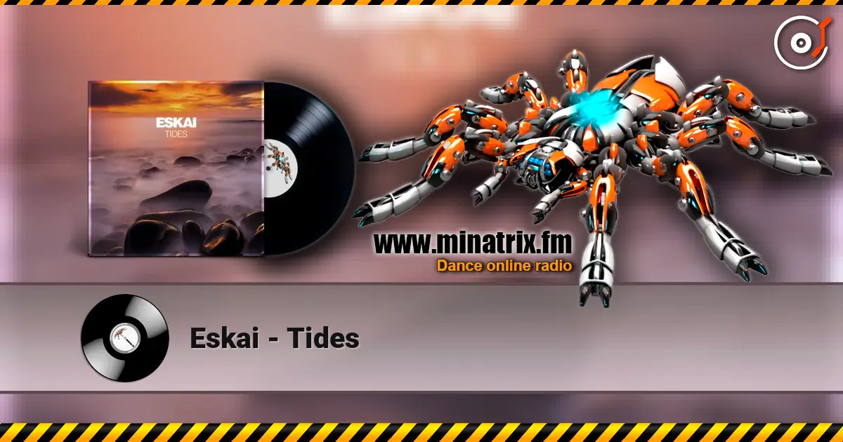 Eskai - Tides listen online in high quality | Minatrix.FM