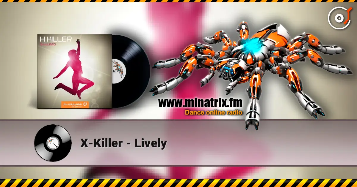 X-Killer - Lively escuchar online en alta calidad | Minatrix.FM