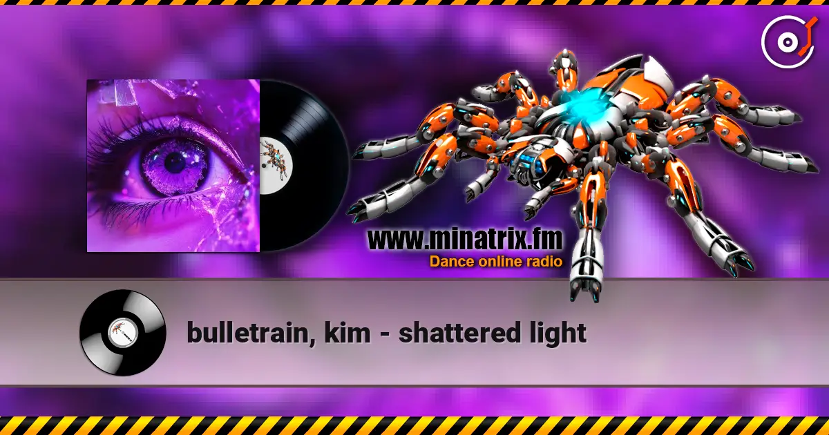 bulletrain, kim - shattered light escuchar online en alta calidad | Minatrix.FM