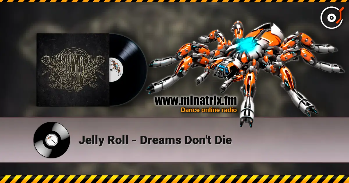 Jelly Roll - Dreams Don't Die escuchar online en alta calidad | Minatrix.FM