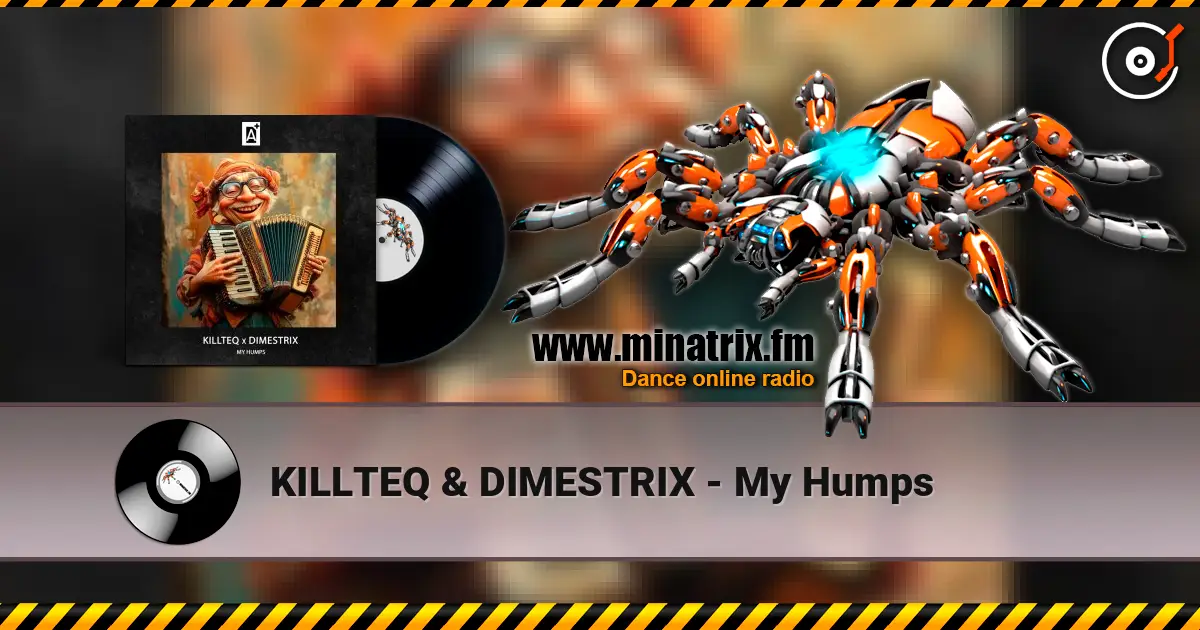 KILLTEQ & DIMESTRIX - My Humps escuchar online en alta calidad | Minatrix.FM