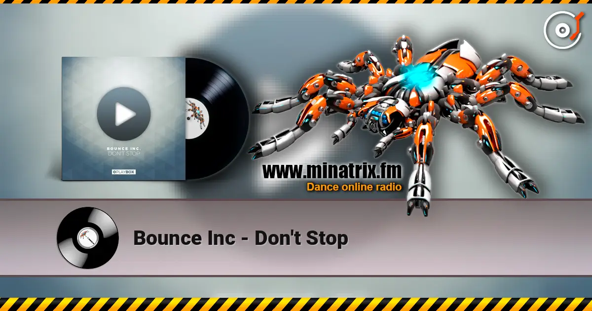 Bounce Inc - Don't Stop escuchar online en alta calidad | Minatrix.FM