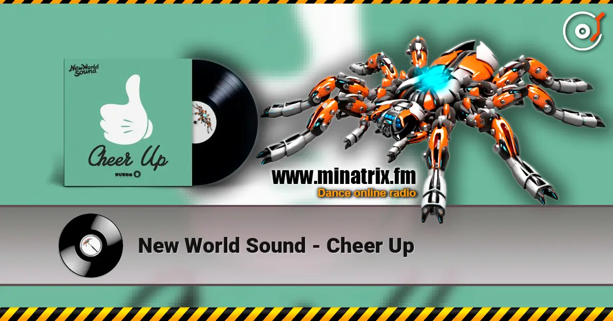 New World Sound - Cheer Up escuchar online en alta calidad | Minatrix.FM