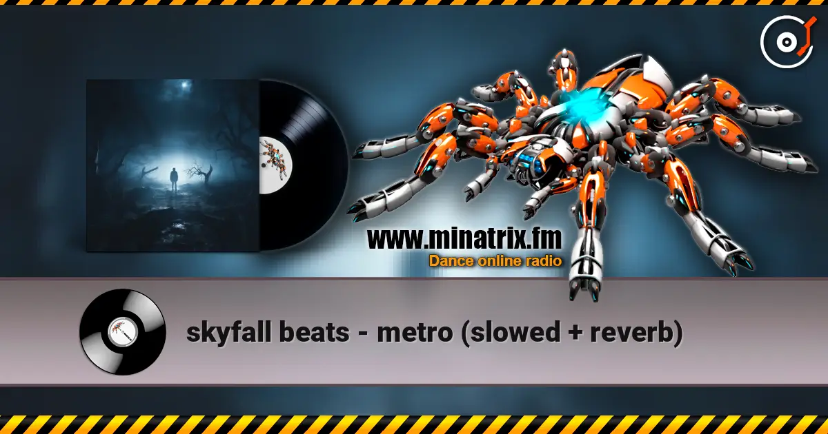skyfall beats - metro (slowed + reverb) escuchar online en alta calidad | Minatrix.FM