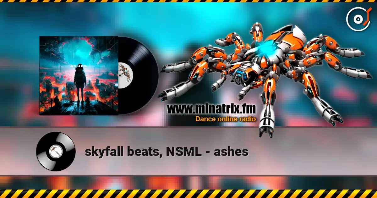 skyfall beats, NSML - ashes escuchar online en alta calidad | Minatrix.FM