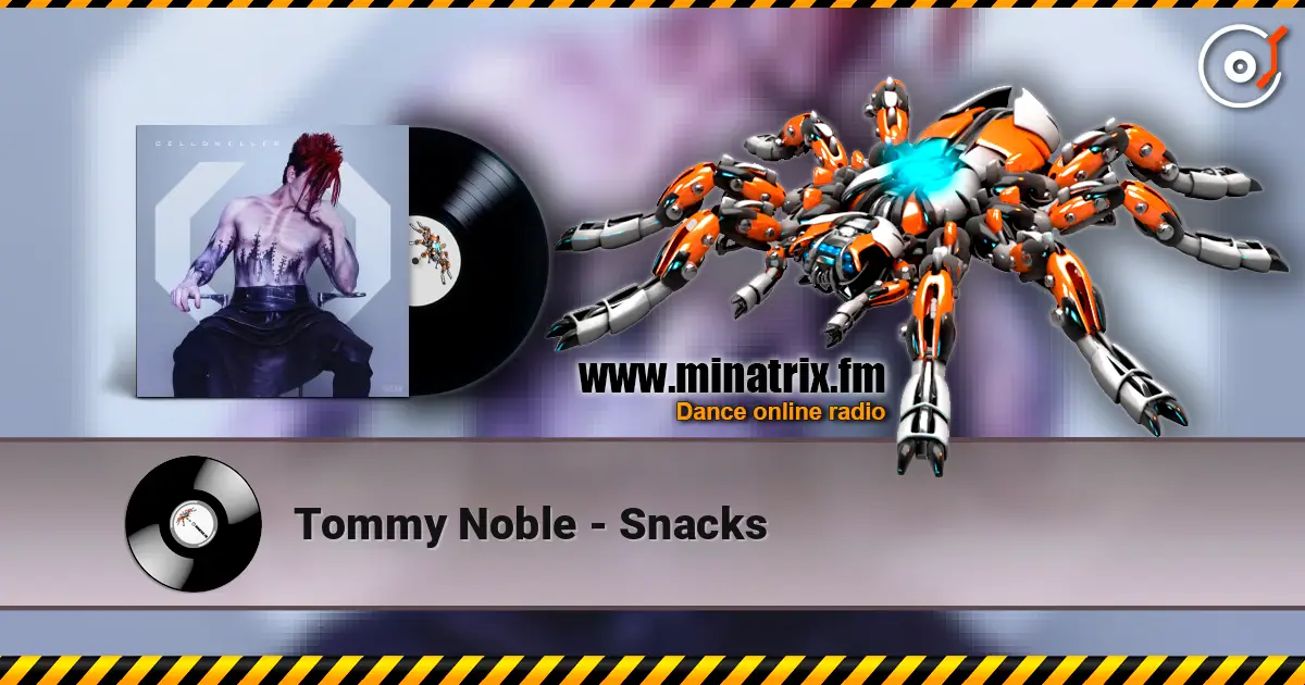 Tommy Noble - Snacks escuchar online en alta calidad | Minatrix.FM