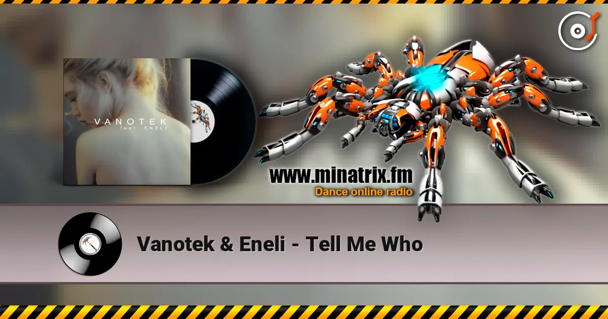 Vanotek & Eneli - Tell Me Who listen online in high quality | Minatrix.FM
