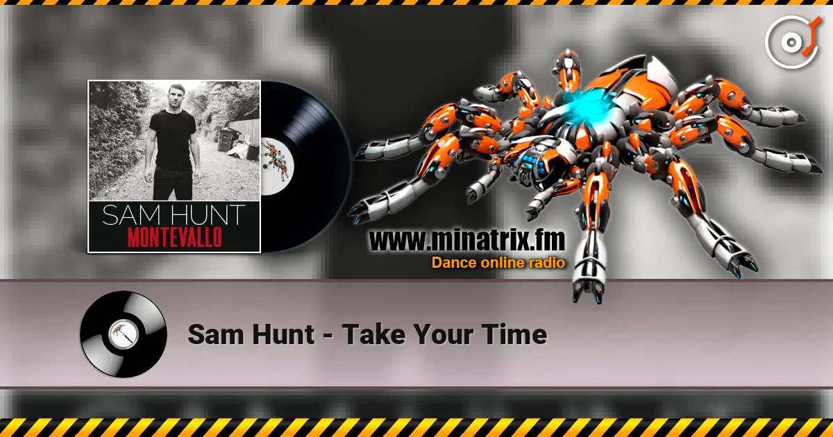 Sam Hunt - Take Your Time escuchar online en alta calidad | Minatrix.FM