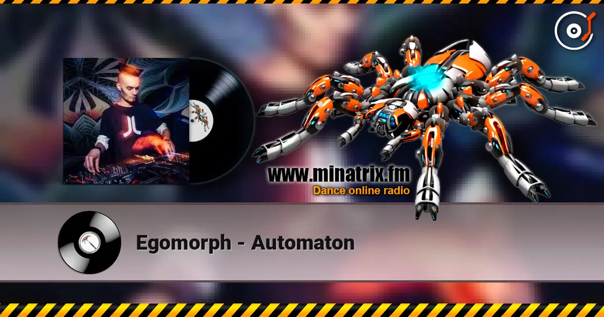 Egomorph - Automaton listen online in high quality | Minatrix.FM