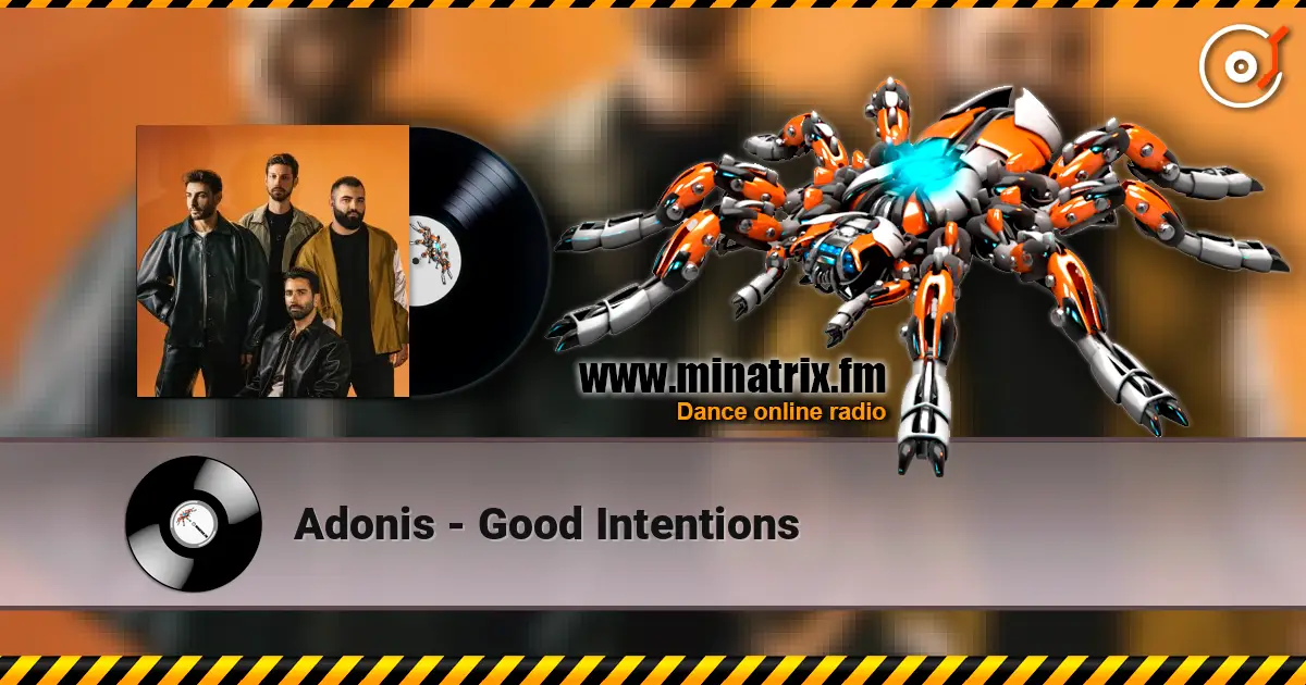 Adonis - Good Intentions escuchar online en alta calidad | Minatrix.FM