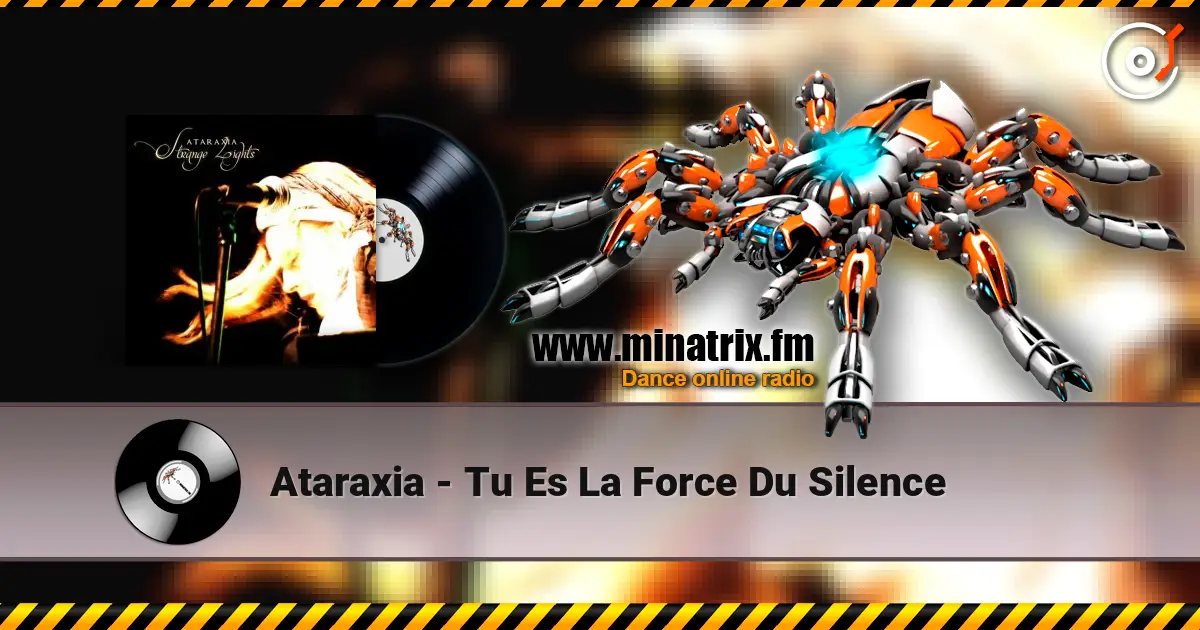 Ataraxia - Tu Es La Force Du Silence escuchar online en alta calidad | Minatrix.FM