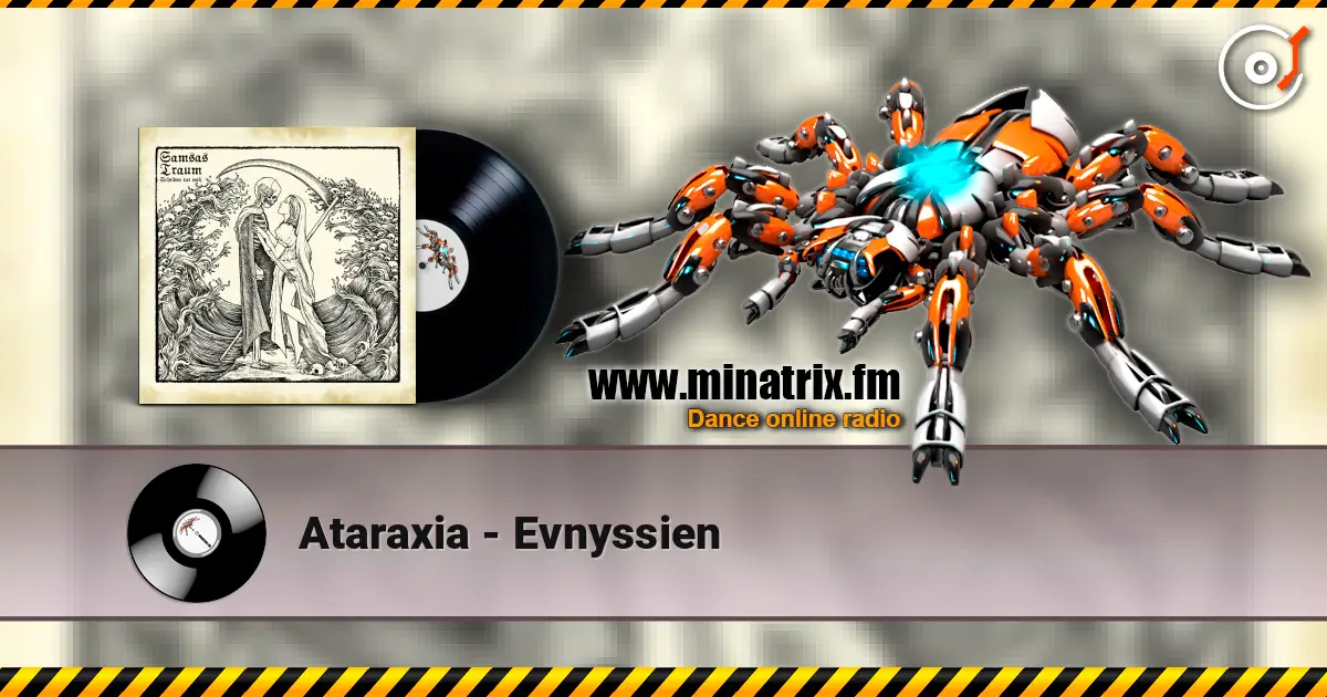Ataraxia - Evnyssien listen online in high quality | Minatrix.FM