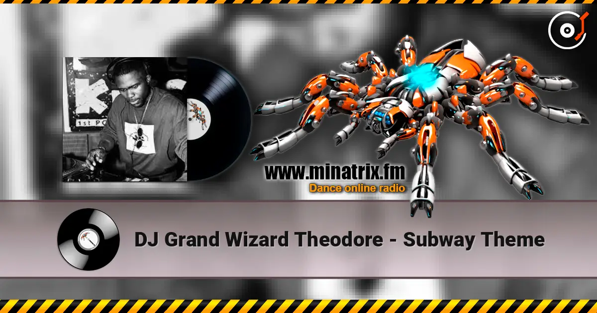 DJ Grand Wizard Theodore - Subway Theme escuchar online en alta calidad | Minatrix.FM