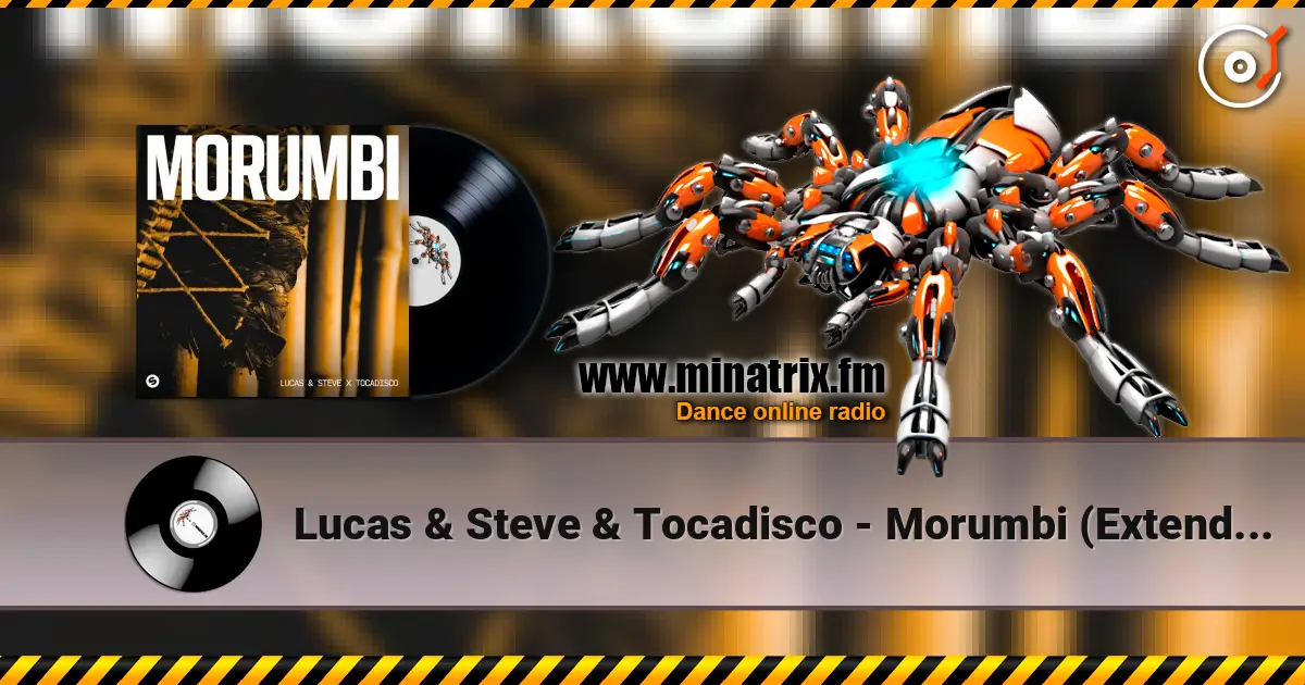 Lucas & Steve & Tocadisco - Morumbi (Extended Mix) escuchar online en alta calidad | Minatrix.FM