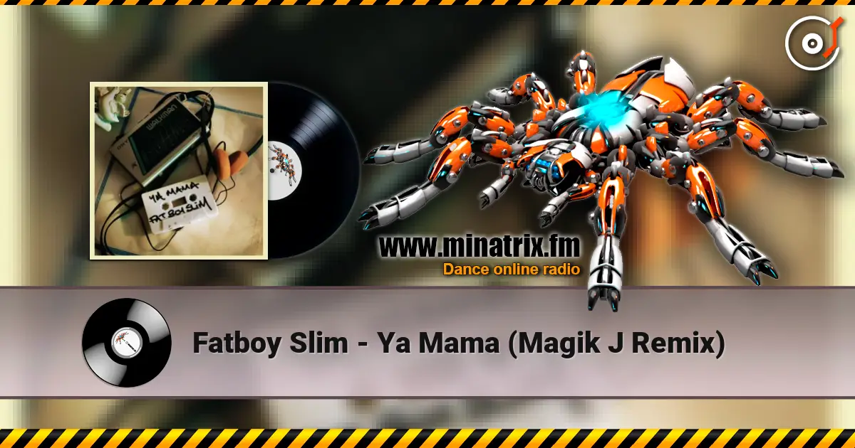 Fatboy Slim - Ya Mama (Magik J Remix) escuchar online en alta calidad | Minatrix.FM