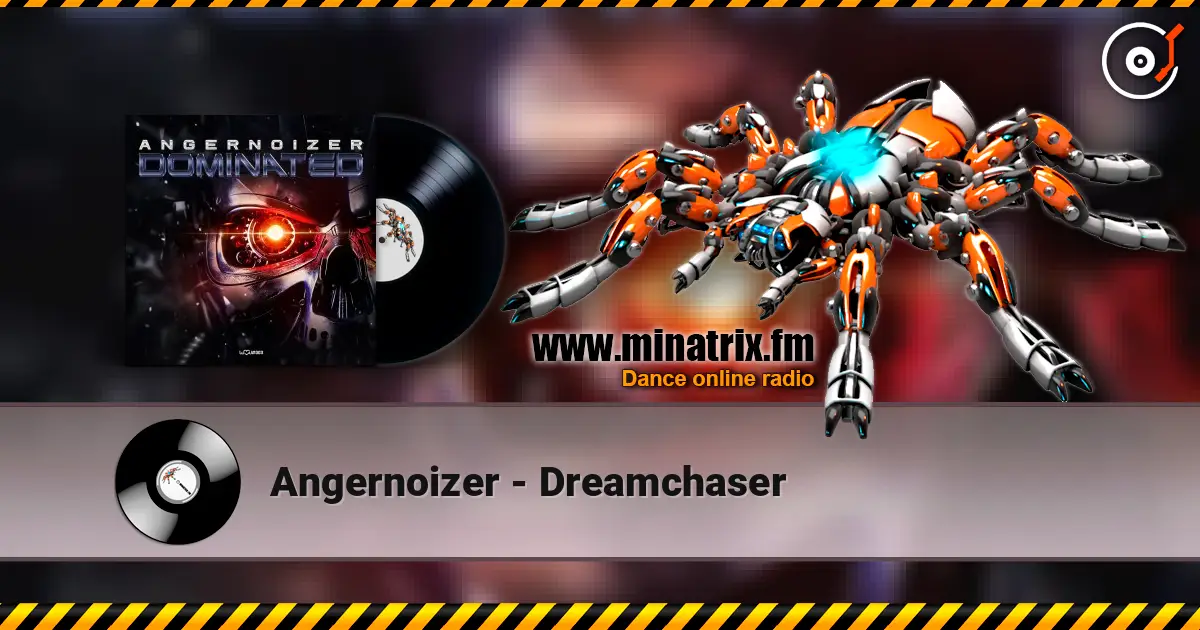 Angernoizer - Dreamchaser escuchar online en alta calidad | Minatrix.FM