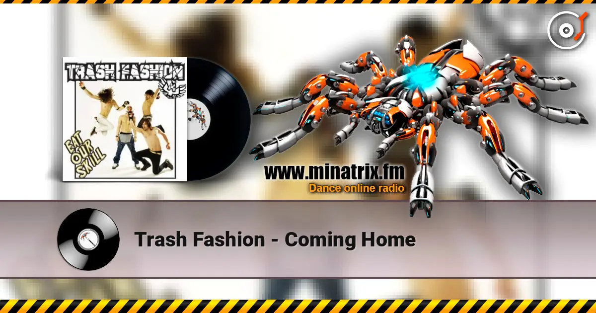 Trash Fashion - Coming Home escuchar online en alta calidad | Minatrix.FM