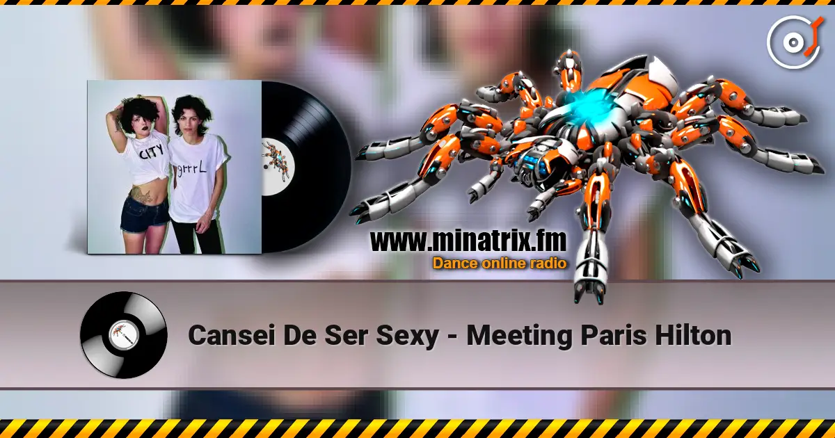 Cansei De Ser Sexy - Meeting Paris Hilton listen online in high quality | Minatrix.FM