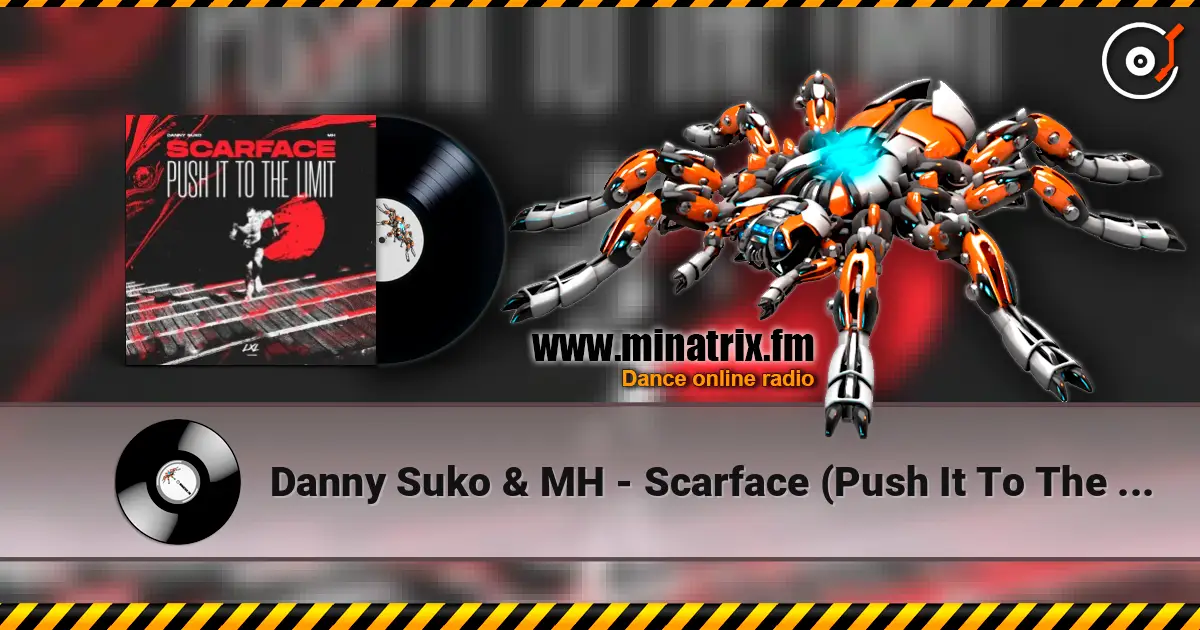 Danny Suko & MH - Scarface (Push It To The Limit) escuchar online en alta calidad | Minatrix.FM