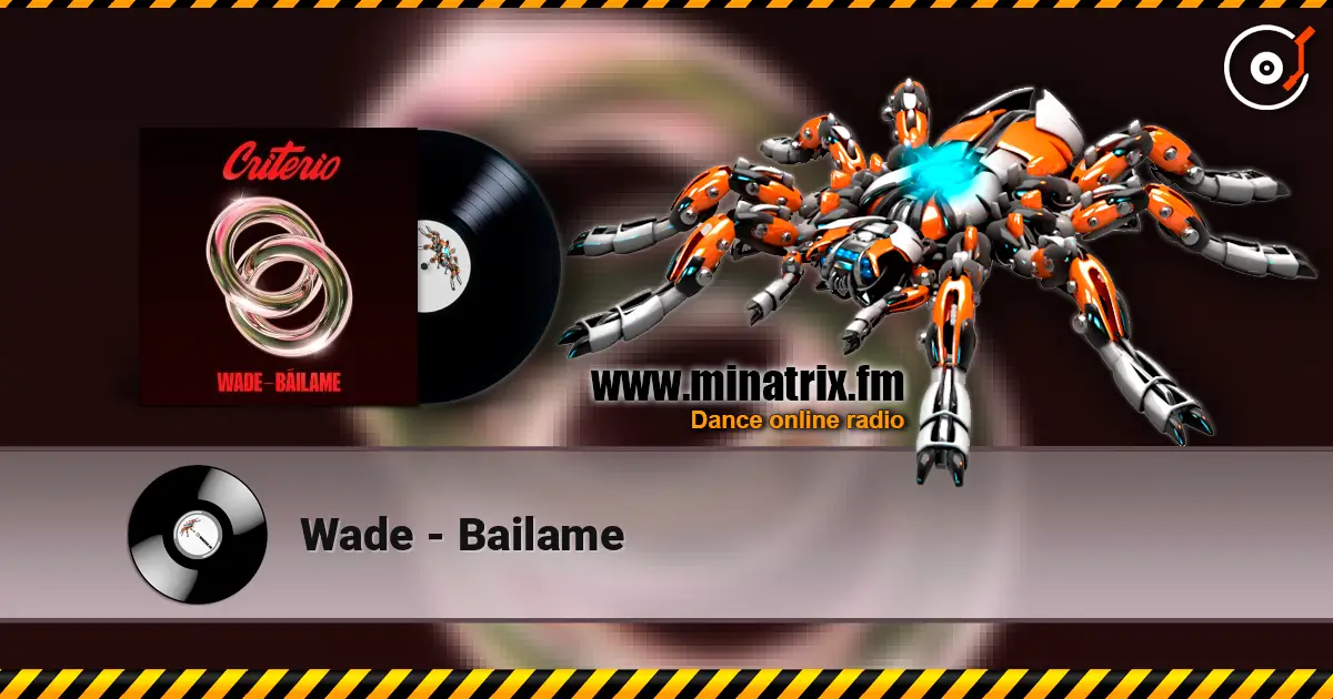 Wade - Bailame escuchar online en alta calidad | Minatrix.FM