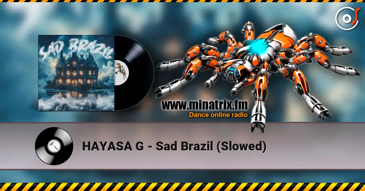 HAYASA G - Sad Brazil (Slowed) escuchar online en alta calidad | Minatrix.FM