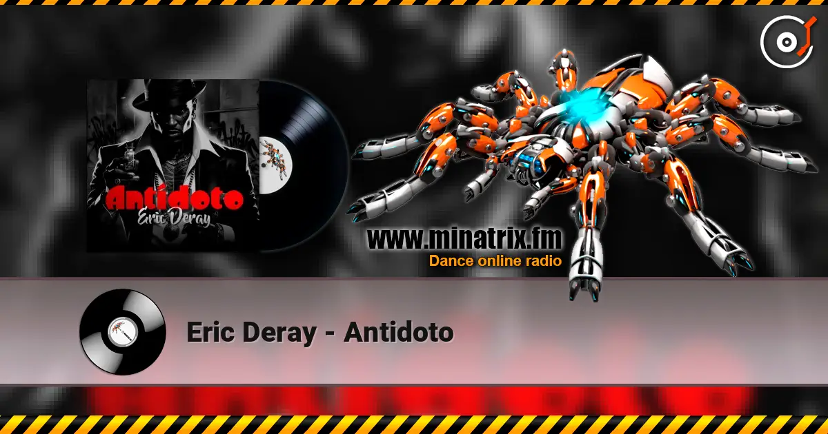 Eric Deray - Antidoto escuchar online en alta calidad | Minatrix.FM