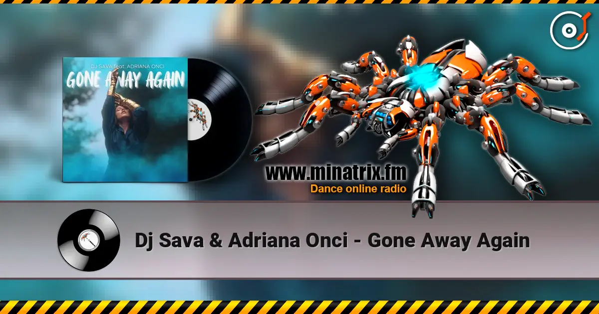 Dj Sava & Adriana Onci - Gone Away Again escuchar online en alta calidad | Minatrix.FM