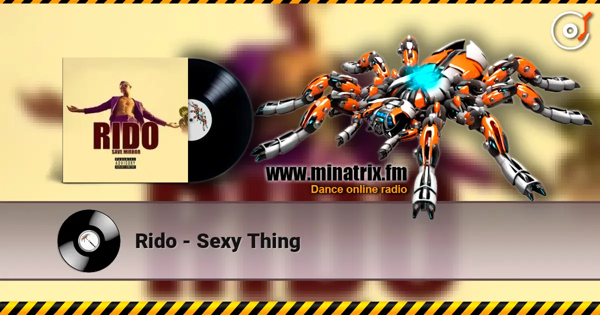 Rido - Sexy Thing escuchar online en alta calidad | Minatrix.FM