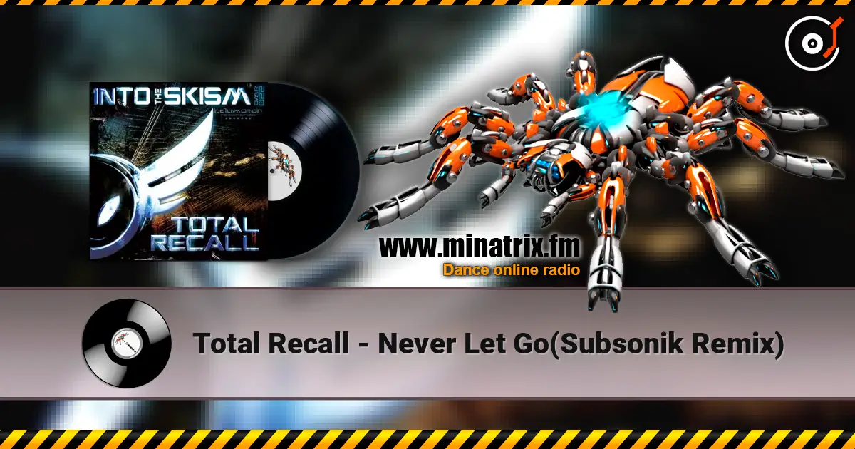 Total Recall - Never Let Go(Subsonik Remix) escuchar online en alta calidad | Minatrix.FM