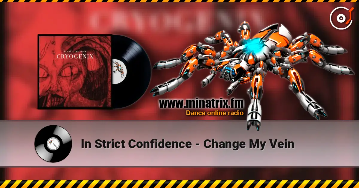 In Strict Confidence - Change My Vein escuchar online en alta calidad | Minatrix.FM