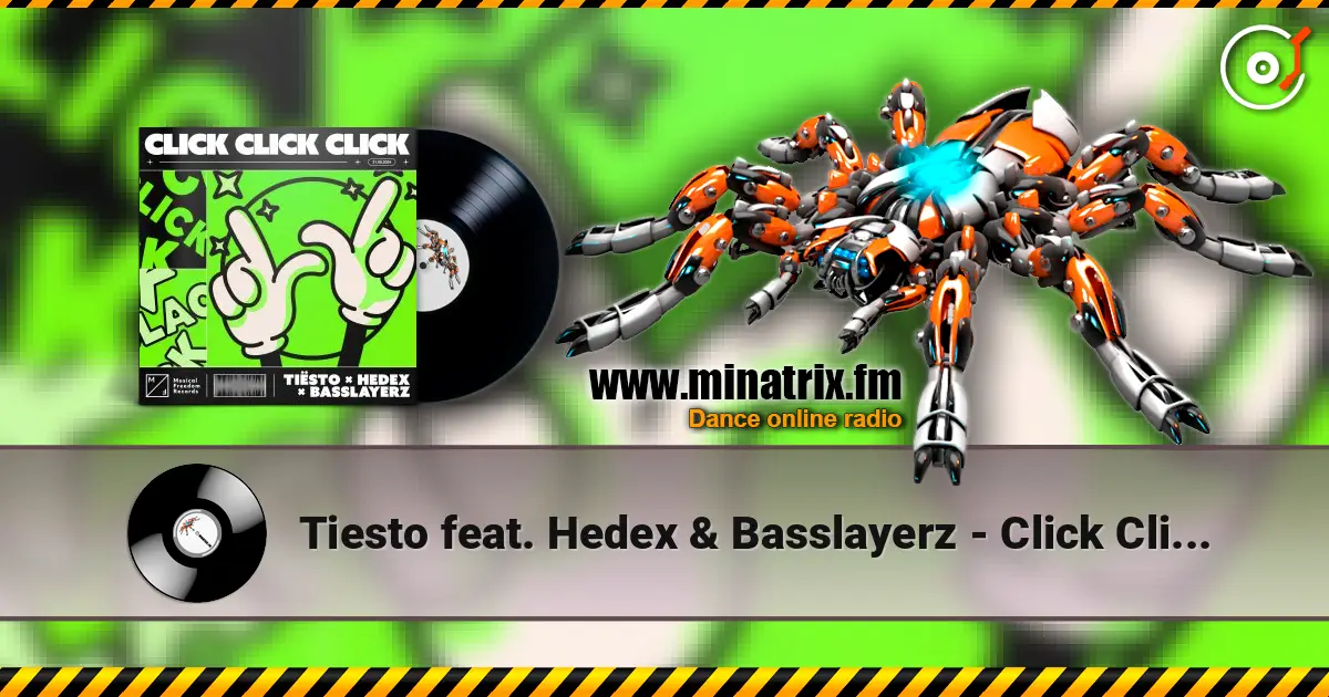 Tiesto feat. Hedex & Basslayerz - Click Click Click listen online in high quality | Minatrix.FM