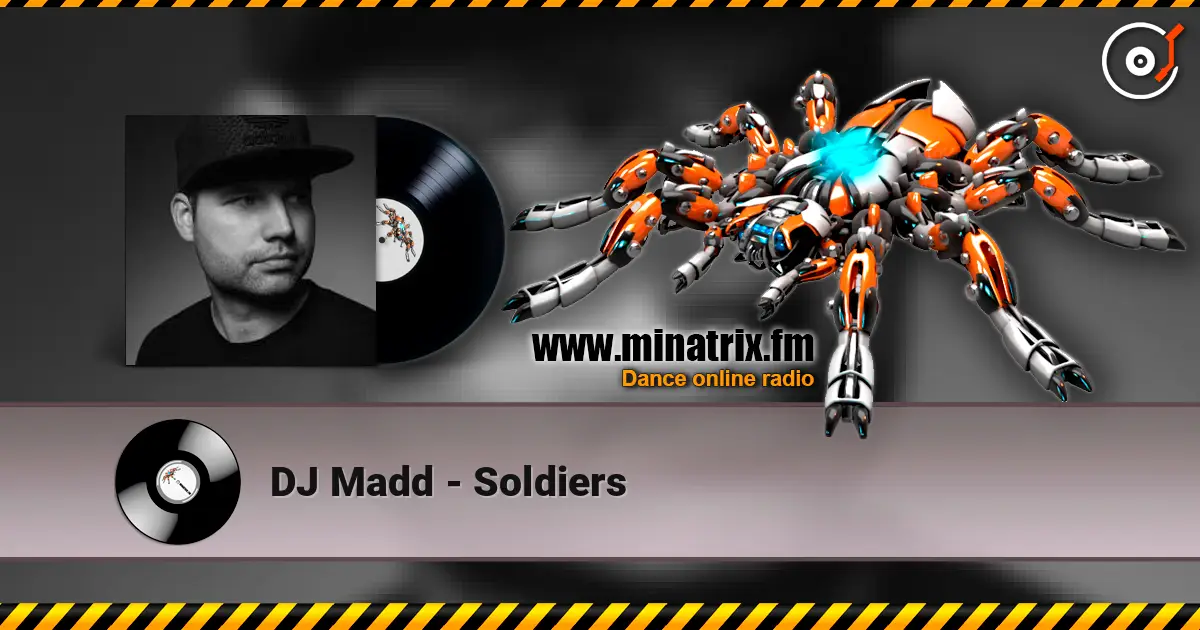 DJ Madd - Soldiers escuchar online en alta calidad | Minatrix.FM