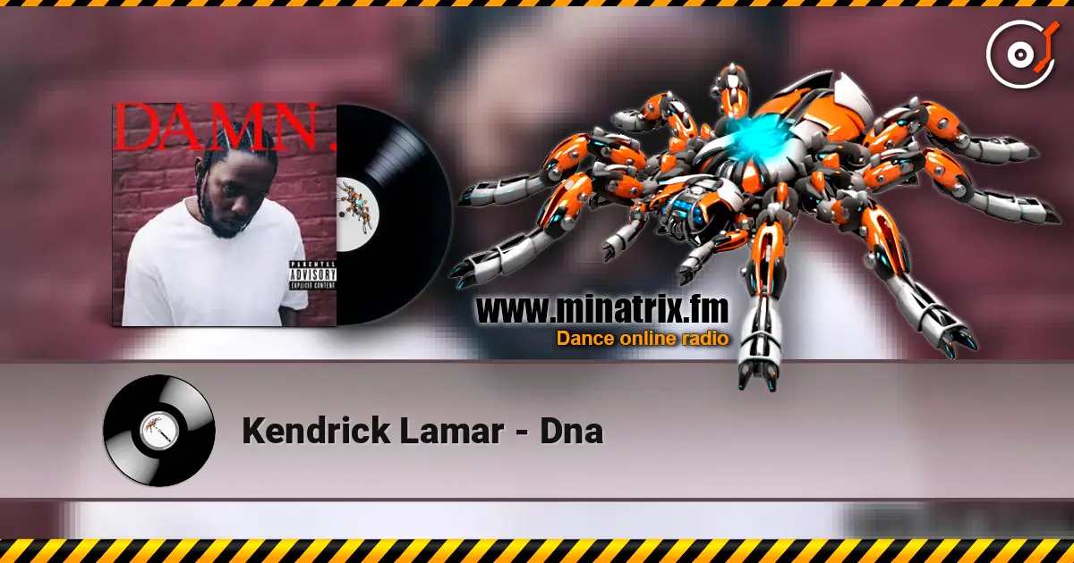 Kendrick Lamar - Dna escuchar online en alta calidad | Minatrix.FM