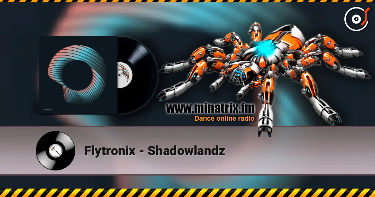 Flytronix - Shadowlandz escuchar online en alta calidad | Minatrix.FM
